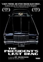 The President’s Last Bang (2005)