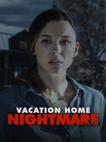 Vacation Home Nightmare(2023)